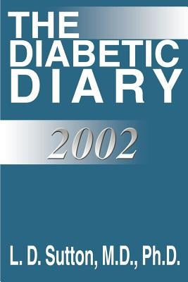 The Diabetic Diary by Sutton, L. D.