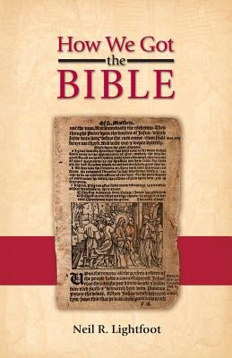 How We Got the Bible by Lightfoot, Neil R.