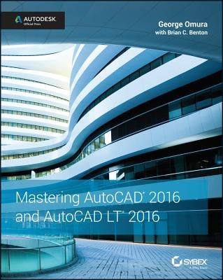 Mastering AutoCAD 2016 and AutoCAD LT 2016: Autodesk Official Press by Omura, George