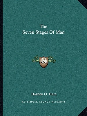 The Seven Stages of Man by Hara, Hashnu O.