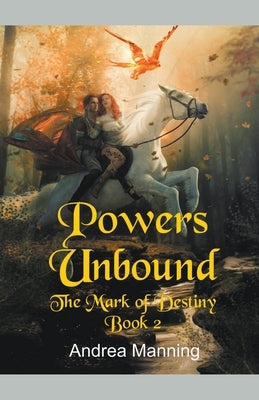 Powers Unbound (The Mark of Destiny Book 2) by Manning, Andrea