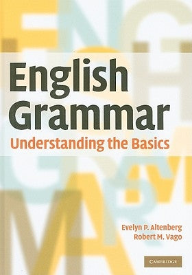 English Grammar: Understanding the Basics by Altenberg, Evelyn P.