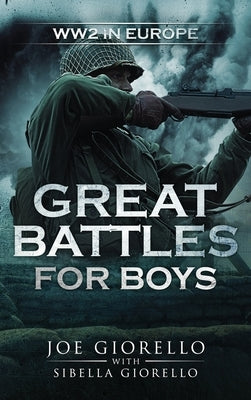 Great Battles for Boys: WWII Europe by Giorello, Joe