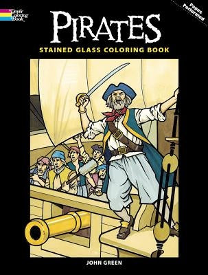 Pirates Stained Glass Coloring Book by Green, John