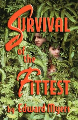 Survival of the Fittest by Myers, Edward
