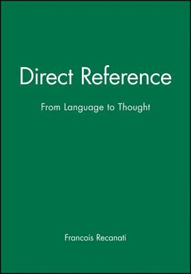 Direct Reference by Recanati, Francois