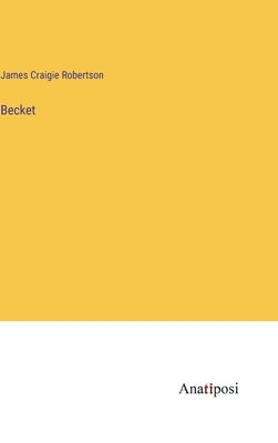 Becket by Robertson, James Craigie