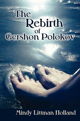 The Rebirth of Gershon Polokov by Holland, Mindy Littman