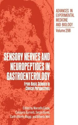 Sensory Nerves and Neuropeptides in Gastroenterology: From Basic Science to Clinical Perspectives by Costa, Marcello