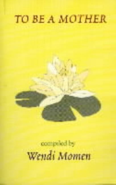 To Be a Mother by Momen, Wendi
