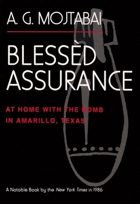 Blessèd Assurance: At Home with the Bomb in Amarillo, Texas by Mojtabai, A. G.
