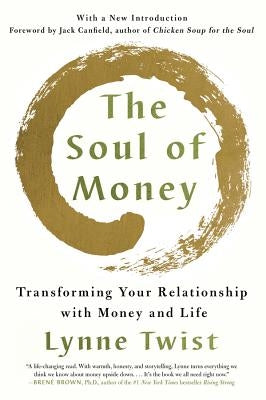 The Soul of Money: Transforming Your Relationship with Money and Life by Twist, Lynne
