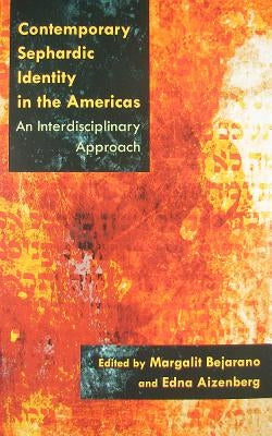 Contemporary Sephardic Identity in the Americas: An Interdisciplinary Approach by Bejarano, Margalit