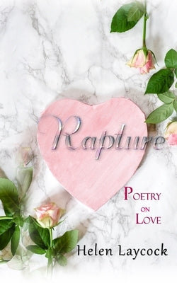 Rapture: Poetry on Love by Laycock, Helen