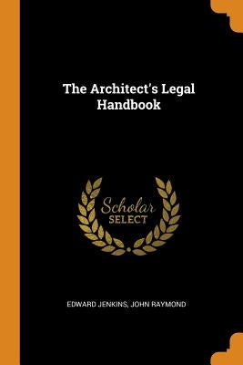 The Architect's Legal Handbook by Jenkins, Edward