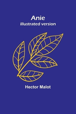 Anie; Illustrated version by Malot, Hector