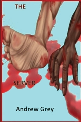 The Server by Grey, Andrew