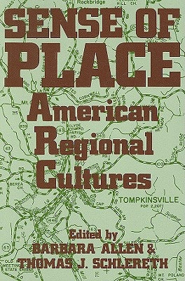 Sense of Place: American Regional Cultures by Allen, Barbara