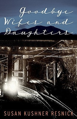 Goodbye Wifes and Daughters by Resnick, Susan Kushner