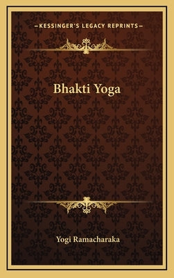 Bhakti Yoga by Ramacharaka, Yogi
