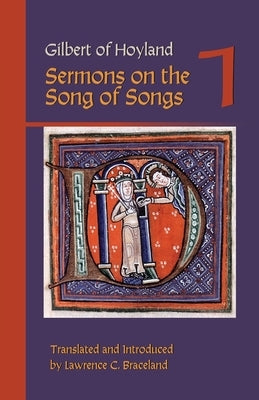 Gilbert of Hoyland: Sermons on the Song of Songs Volume 1 by Braceland, Lawrence C.