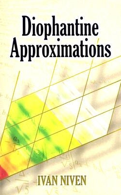 Diophantine Approximations by Niven, Ivan