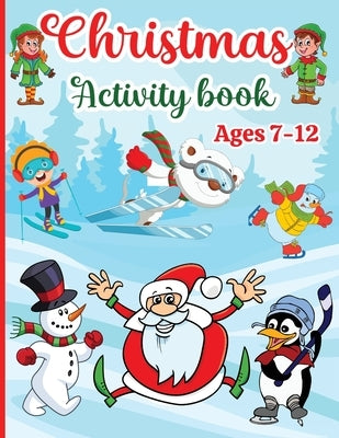 Christmas Activity Book for Kids: Boys and Girls Ages 7-12 - Activities: Coloring, Logic Puzzle, Maze Game, Sudoku, Word Search, Crossword, Word Scram by Designs, Estelle