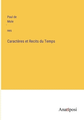 Caractères et Recits du Temps by Molènes, Paul de