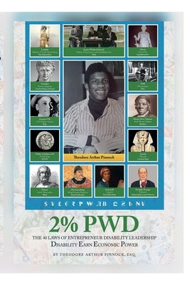 2% Pwd: The 40 Laws of Entrepreneur Disability Leadership: Disability Earn Economic Power by Pinnock, Theodore Arthur