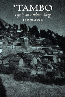 Tambo: Life in an Andean Village by Meyerson, Julia