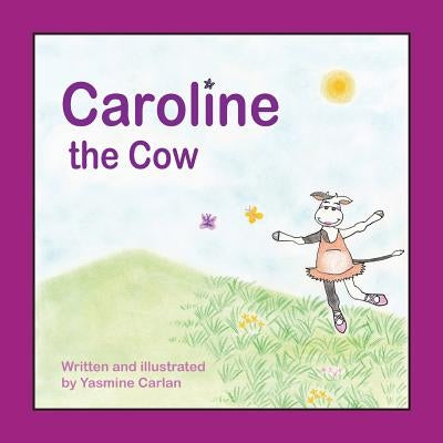 Caroline the Cow by Carlan, Yasmine