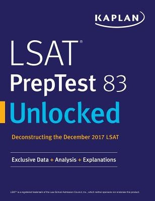 LSAT PrepTest 83 Unlocked: Exclusive Data + Analysis + Explanations by Kaplan Test Prep
