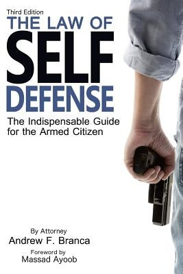 The Law of Self Defense, 3rd Edition by Ayoob, Massad