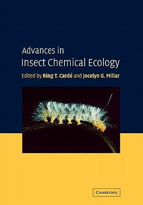 Advances in Insect Chemical Ecology by Carde, Ring T.