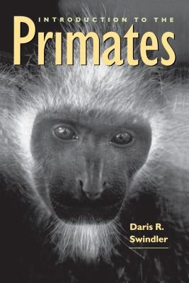 Introduction to the Primates by Swindler, Daris R.