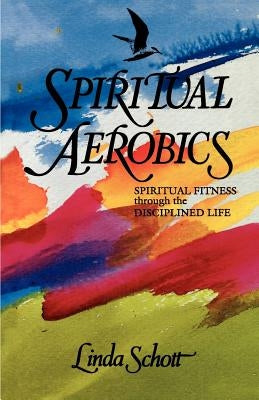 Spiritual Aerobics by Schott, Linda