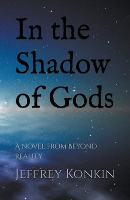 In the Shadow of Gods by Konkin, Jeffrey