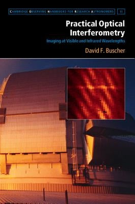 Practical Optical Interferometry by Buscher, David F.