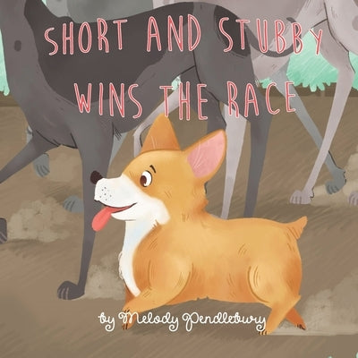 Short and Stubby Wins the Race by Mulyasari, Winda