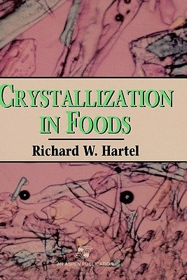 Crystallization in Foods by Hartel, Richard W.