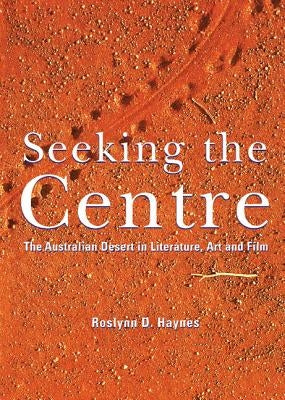 Seeking the Centre by Haynes, Roslynn D.