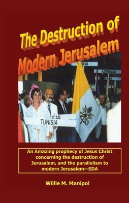 The Destruction of Modern Jerusalem by Manipol, Willie M.