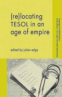 (Re-)Locating Tesol in an Age of Empire by Edge, J.