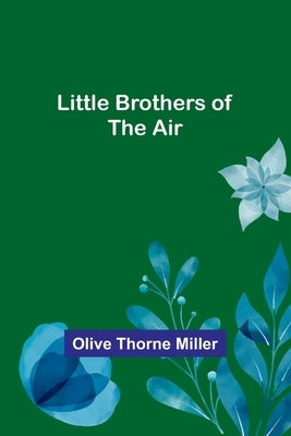 Little Brothers of the Air by Thorne Miller, Olive