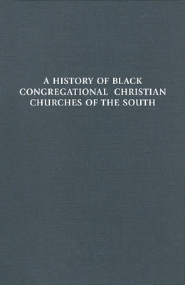 History of Black Congregational Christian Churches of the South by Stanley, J. Taylor