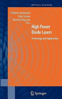 High Power Diode Lasers: Technology and Applications by Bachmann, Friedrich