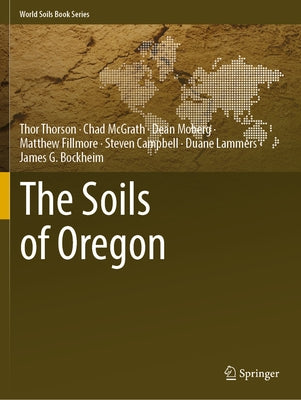 The Soils of Oregon by Thorson, Thor