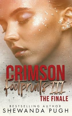 Crimson Footprints III: The Finale by Pugh, Shewanda