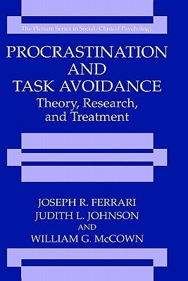 Procrastination and Task Avoidance: Theory, Research, and Treatment by Ferrari, Joseph R.