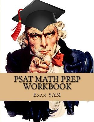 PSAT Math Prep Workbook with Practice Test Questions for the PSAT/NMSQT by Exam Sam